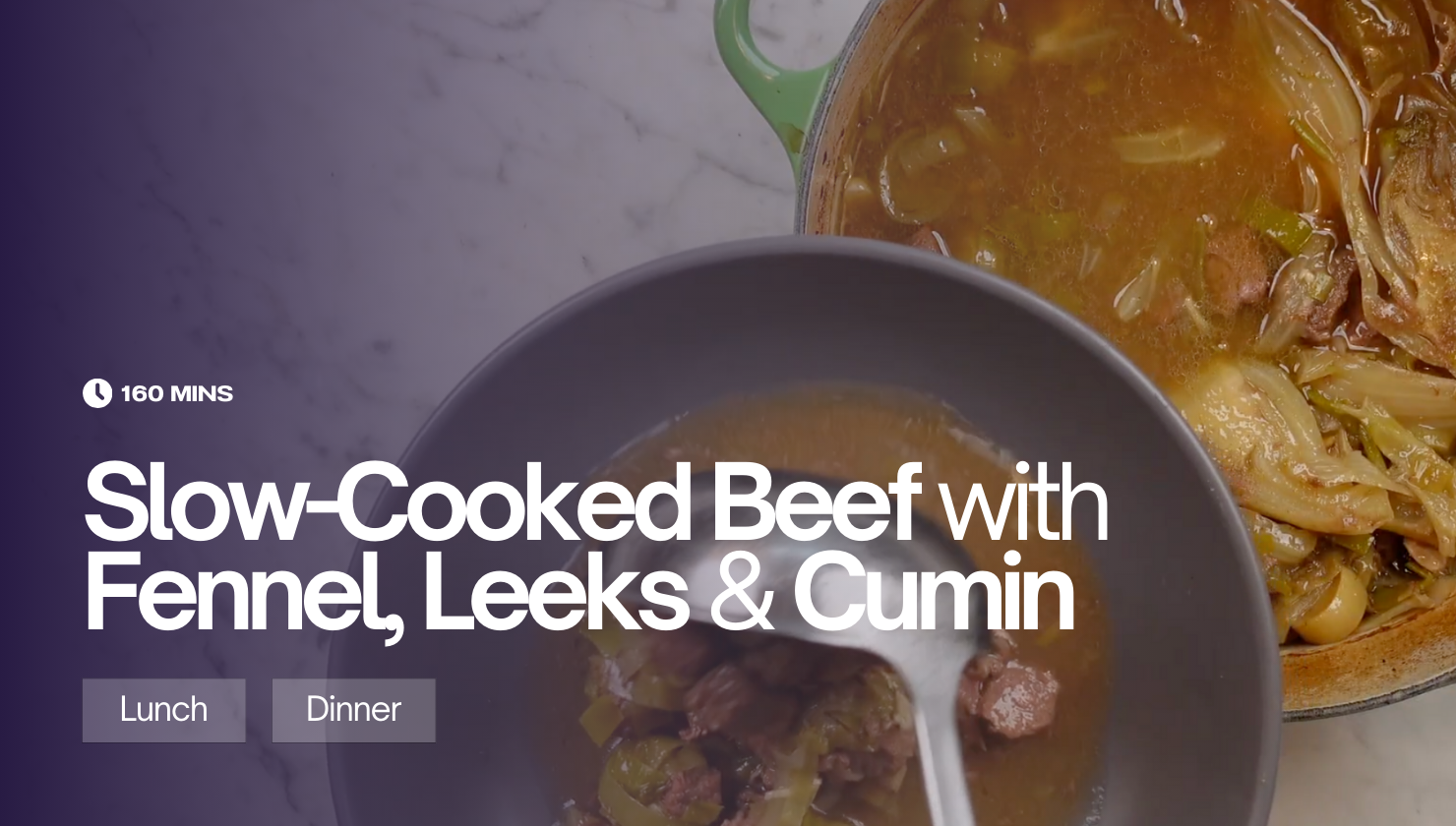 Slow-Cooked Beef with Fennel, Leeks and Cumin